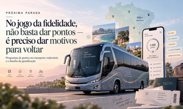 Próxima Parada: no jogo da fidelidade, não basta dar pontos. É preciso dar motivos para voltar